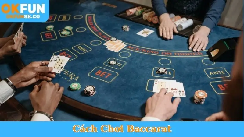 Cách Chơi Baccarat